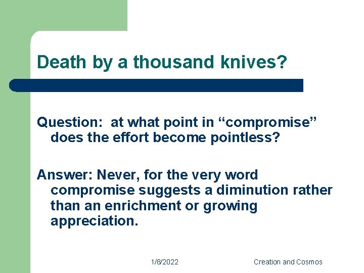 Death by a thousand knives? Question: at what point in “compromise” does the effort