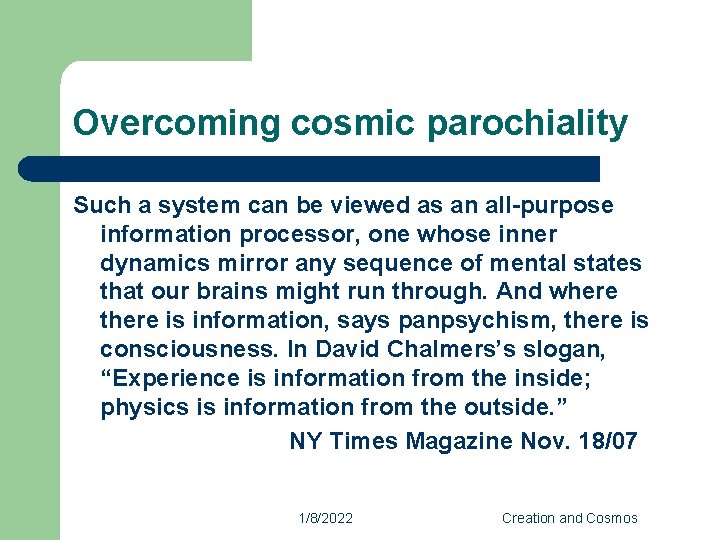 Overcoming cosmic parochiality Such a system can be viewed as an all-purpose information processor,
