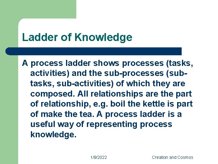 Ladder of Knowledge A process ladder shows processes (tasks, activities) and the sub-processes (subtasks,