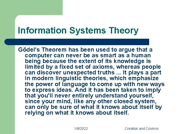 Information Systems Theory Gödel's Theorem has been used to argue that a computer can
