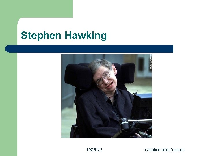 Stephen Hawking 1/8/2022 Creation and Cosmos 
