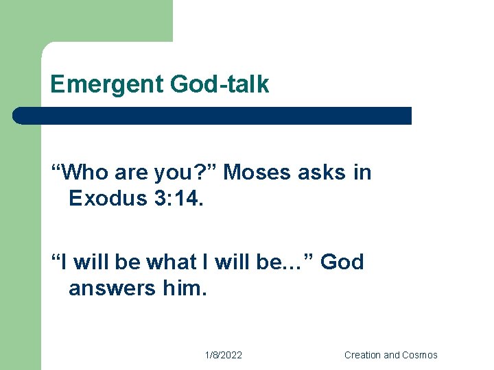 Emergent God-talk “Who are you? ” Moses asks in Exodus 3: 14. “I will