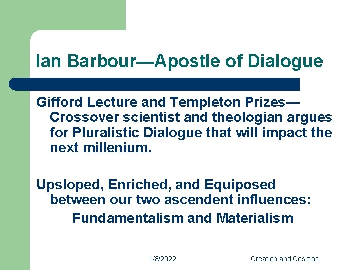 Ian Barbour—Apostle of Dialogue Gifford Lecture and Templeton Prizes— Crossover scientist and theologian argues