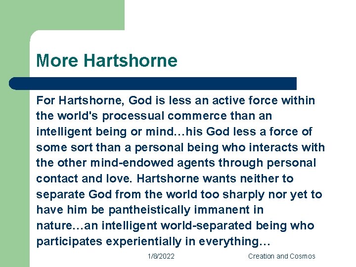 More Hartshorne For Hartshorne, God is less an active force within the world's processual