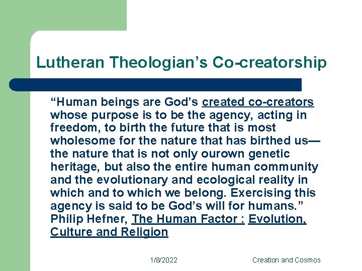 Lutheran Theologian’s Co-creatorship “Human beings are God’s created co-creators whose purpose is to be