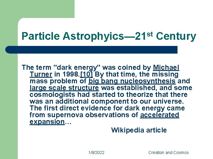Particle Astrophyics— 21 st Century The term "dark energy" was coined by Michael Turner