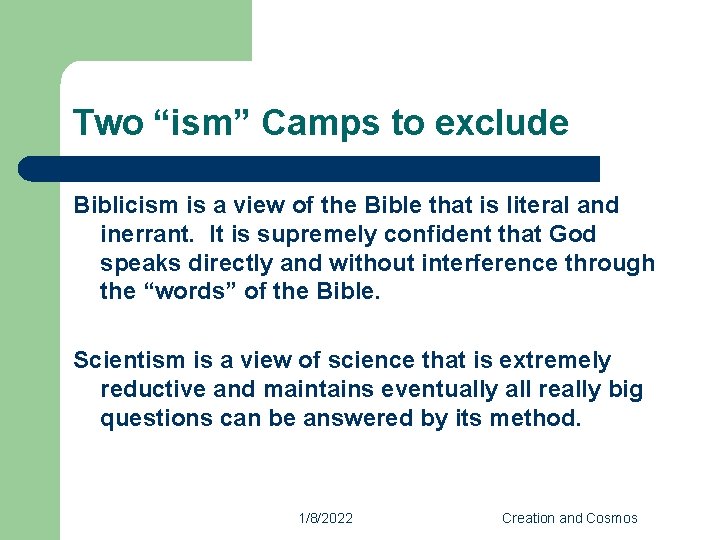 Two “ism” Camps to exclude Biblicism is a view of the Bible that is