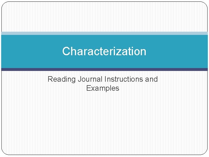 Characterization Reading Journal Instructions and Examples 