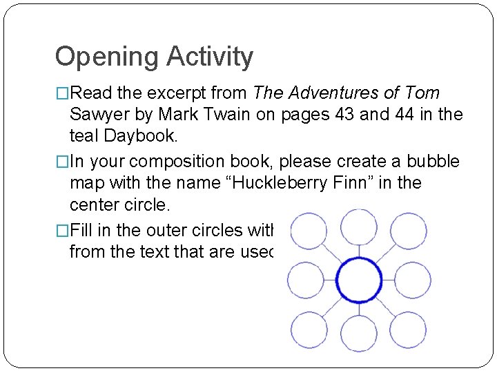 Opening Activity �Read the excerpt from The Adventures of Tom Sawyer by Mark Twain