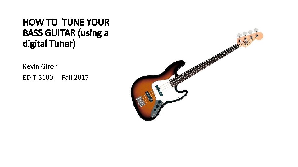 HOW TO TUNE YOUR BASS GUITAR (using a digital Tuner) Kevin Giron EDIT 5100