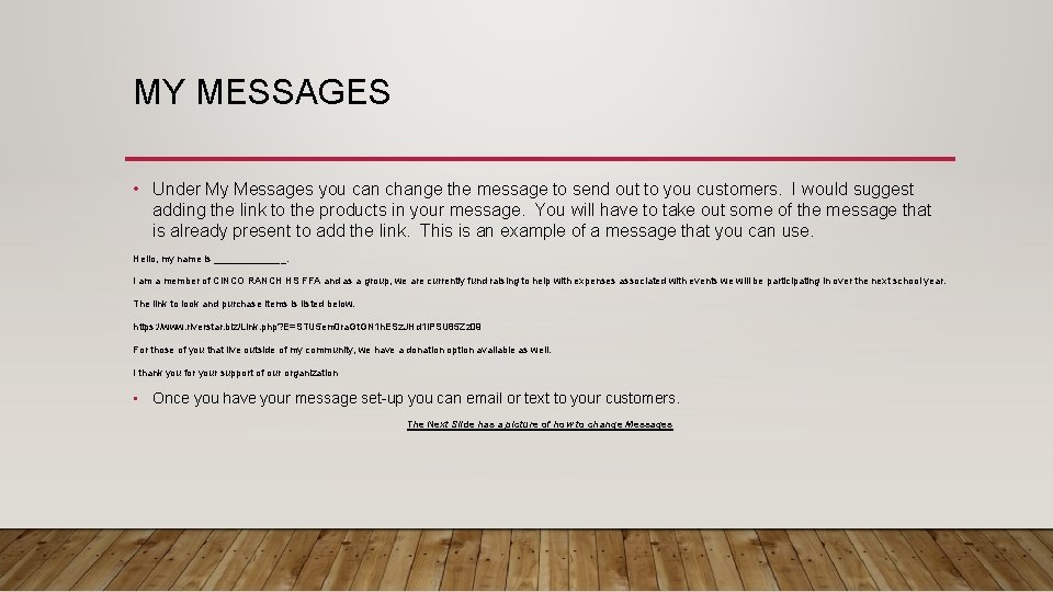 MY MESSAGES • Under My Messages you can change the message to send out