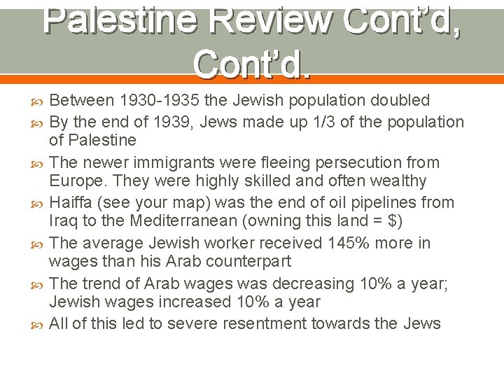 Palestine Review Cont’d, Cont’d. Between 1930 -1935 the Jewish population doubled By the end
