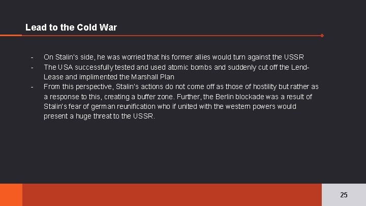 Lead to the Cold War - On Stalin’s side, he was worried that his