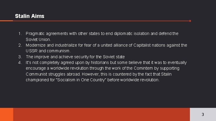 Stalin Aims 1. Pragmatic agreements with other states to end diplomatic isolation and defend