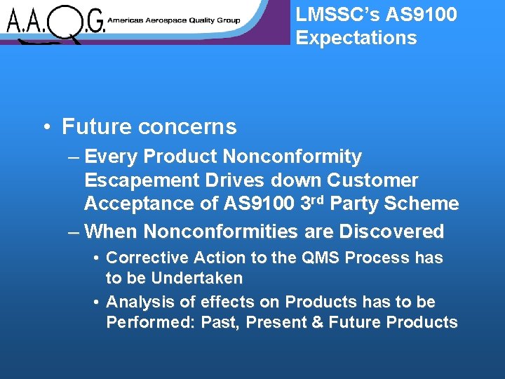 LMSSC’s AS 9100 Expectations • Future concerns – Every Product Nonconformity Escapement Drives down
