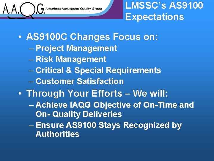 LMSSC’s AS 9100 Expectations • AS 9100 C Changes Focus on: – Project Management