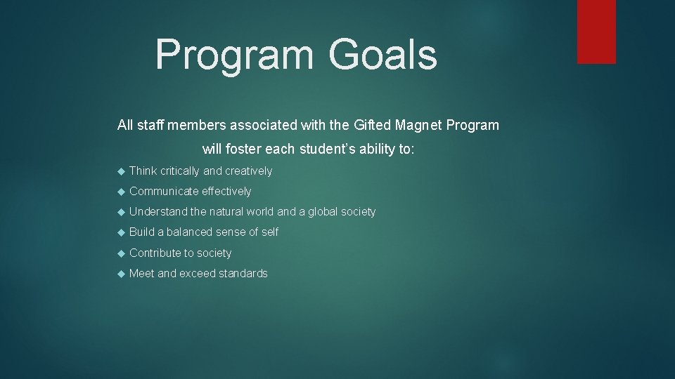 Program Goals All staff members associated with the Gifted Magnet Program will foster each