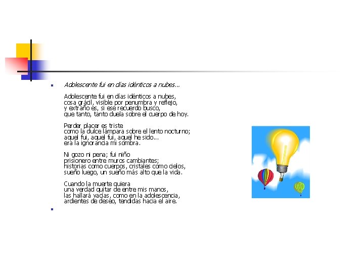 n Adolescente fui en días idénticos a nubes. . . Adolescente fui en días