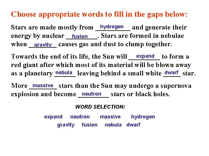 Choose appropriate words to fill in the gaps below: hydrogen Stars are made mostly