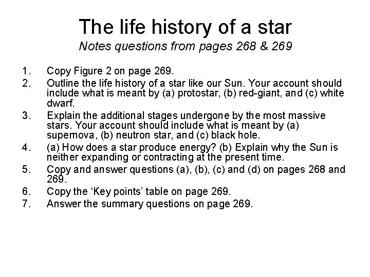 The life history of a star Notes questions from pages 268 & 269 1.