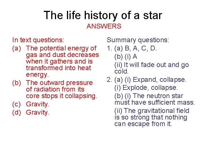 The life history of a star ANSWERS In text questions: (a) The potential energy