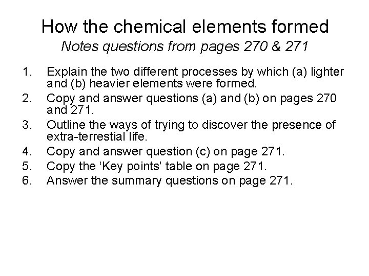 How the chemical elements formed Notes questions from pages 270 & 271 1. 2.