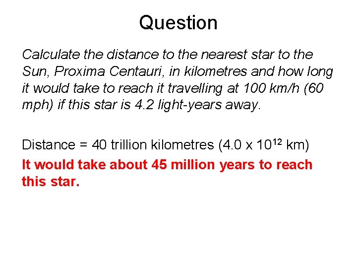 Question Calculate the distance to the nearest star to the Sun, Proxima Centauri, in