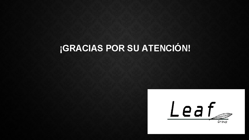 ¡GRACIAS POR SU ATENCIÓN! 