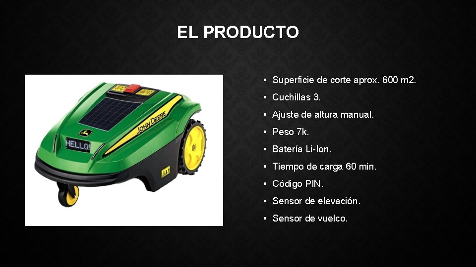 EL PRODUCTO • Superficie de corte aprox. 600 m 2. • Cuchillas 3. •