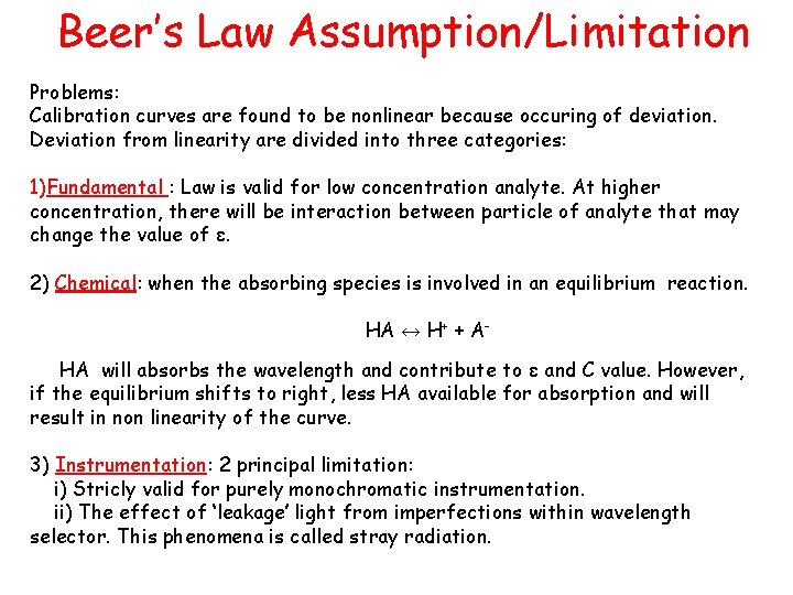 Beer’s Law Assumption/Limitation Problems: Calibration curves are found to be nonlinear because occuring of