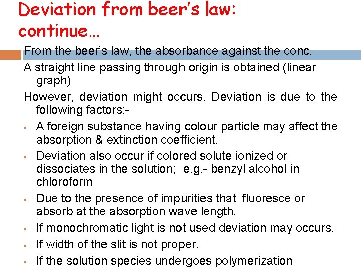 Deviation from beer’s law: continue… From the beer’s law, the absorbance against the conc.