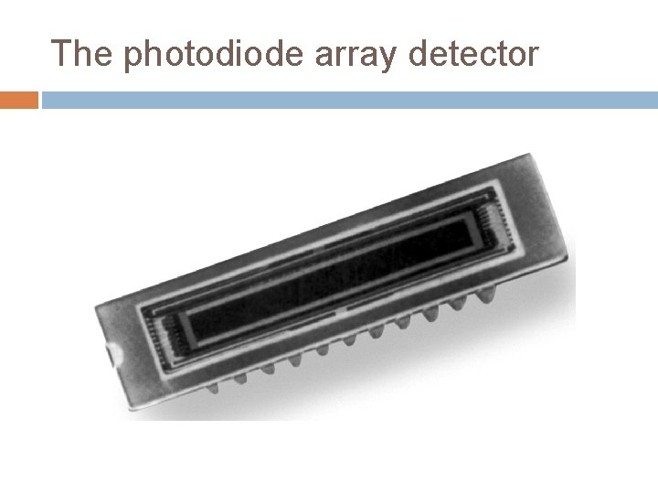 The photodiode array detector 