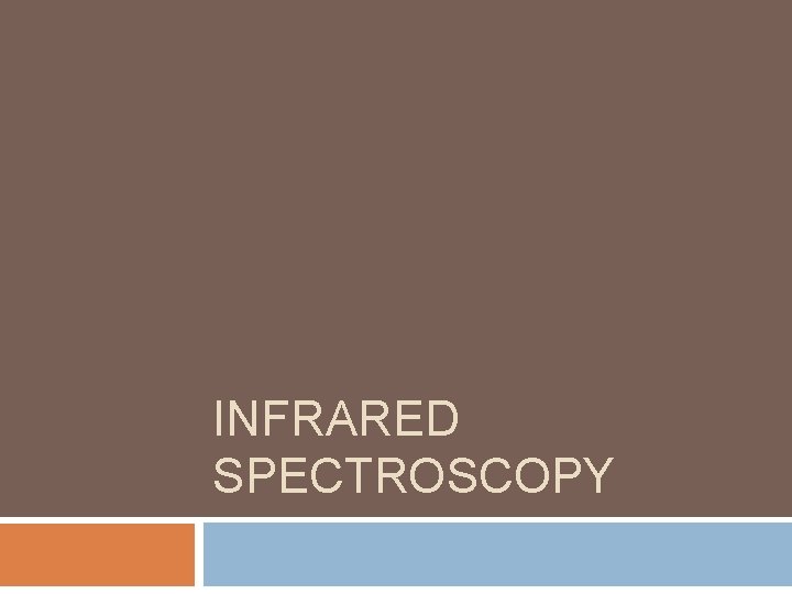 INFRARED SPECTROSCOPY 