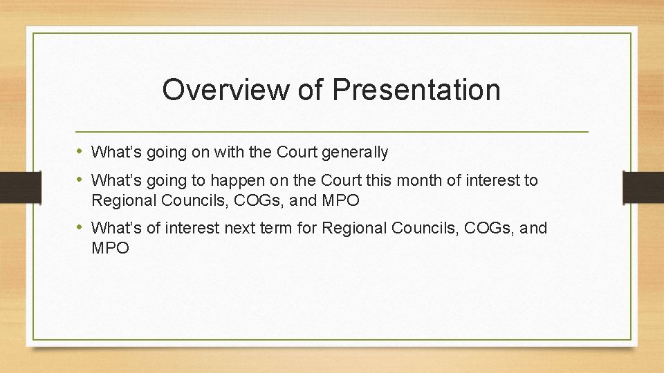 Overview of Presentation • What’s going on with the Court generally • What’s going