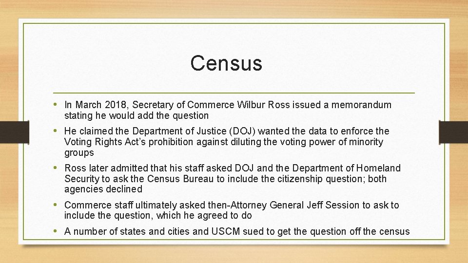 Census • In March 2018, Secretary of Commerce Wilbur Ross issued a memorandum stating