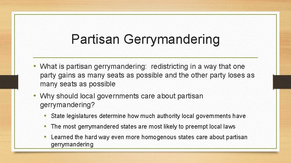 Partisan Gerrymandering • What is partisan gerrymandering: redistricting in a way that one party