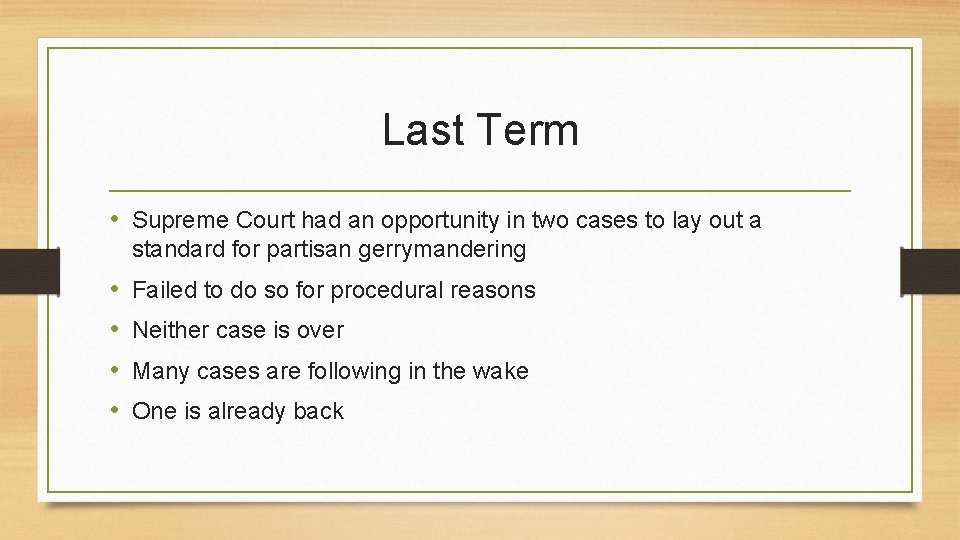 Last Term • Supreme Court had an opportunity in two cases to lay out