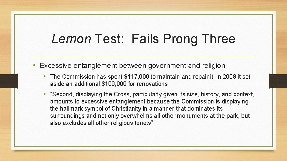 Lemon Test: Fails Prong Three • Excessive entanglement between government and religion • The
