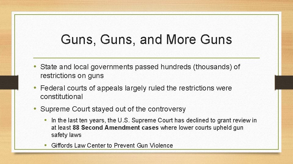 Guns, and More Guns • State and local governments passed hundreds (thousands) of restrictions