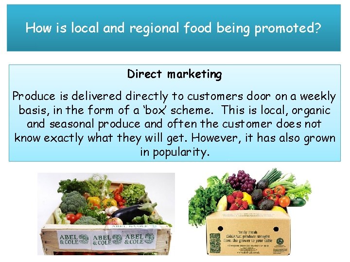 How is local and regional food being promoted? Direct marketing Produce is delivered directly