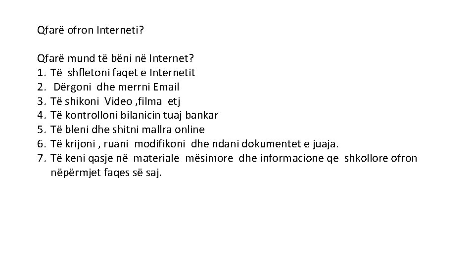 Qfarë ofron Interneti? Qfarë mund të bëni në Internet? 1. Të shfletoni faqet e