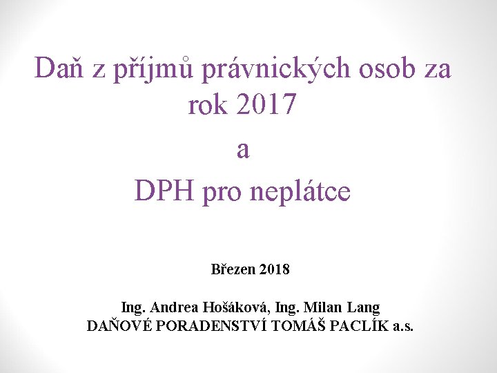 Daň z příjmů právnických osob za rok 2017 a DPH pro neplátce Březen 2018
