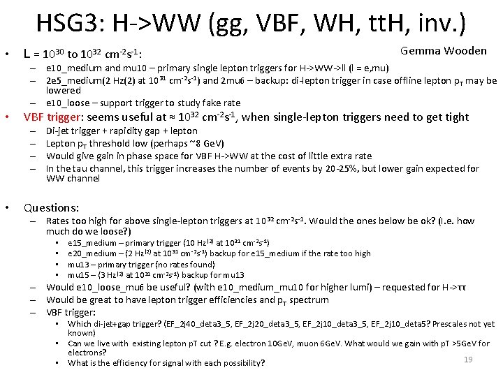 HSG 3: H->WW (gg, VBF, WH, tt. H, inv. ) • L = 1030