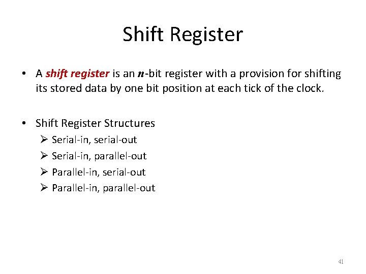 Shift Register • A shift register is an n-bit register with a provision for