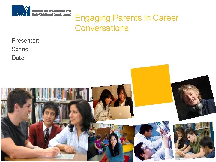 Engaging Parents in Career Conversations Presenter: School: Date: 
