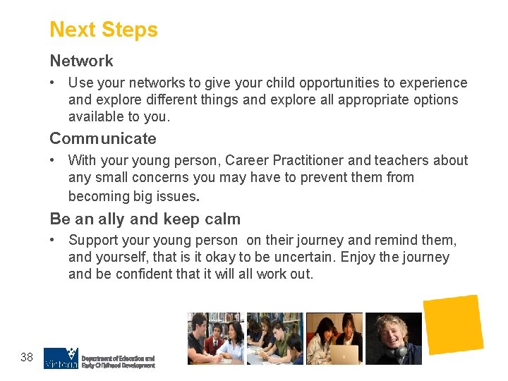 Next Steps Network • Use your networks to give your child opportunities to experience