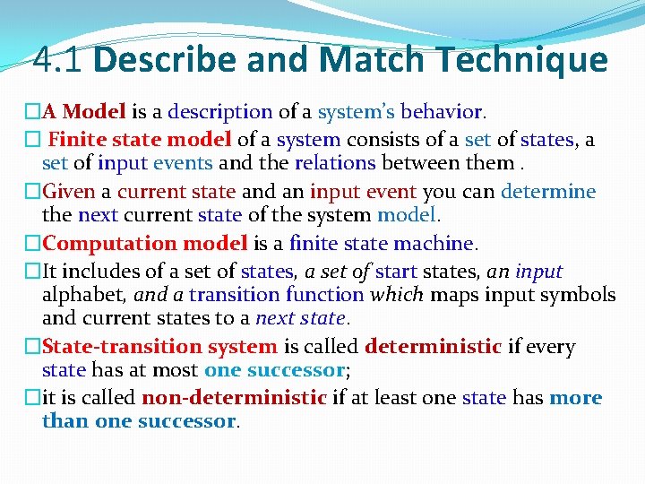 4. 1 Describe and Match Technique �A Model is a description of a system’s