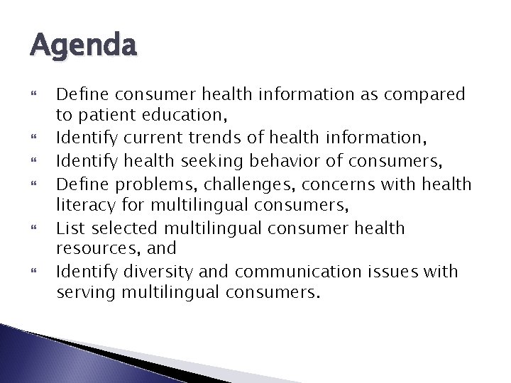Agenda Define consumer health information as compared to patient education, Identify current trends of