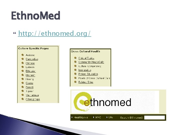 Ethno. Med http: //ethnomed. org/ 