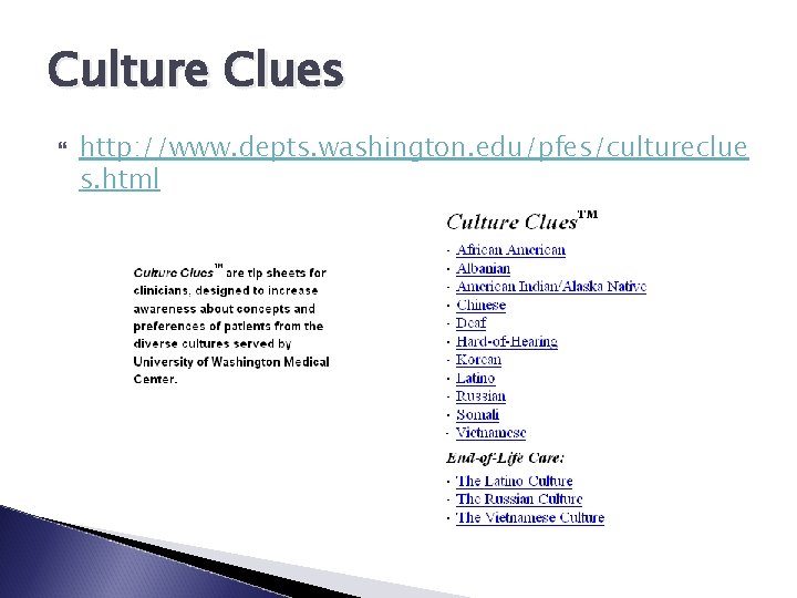 Culture Clues http: //www. depts. washington. edu/pfes/cultureclue s. html 